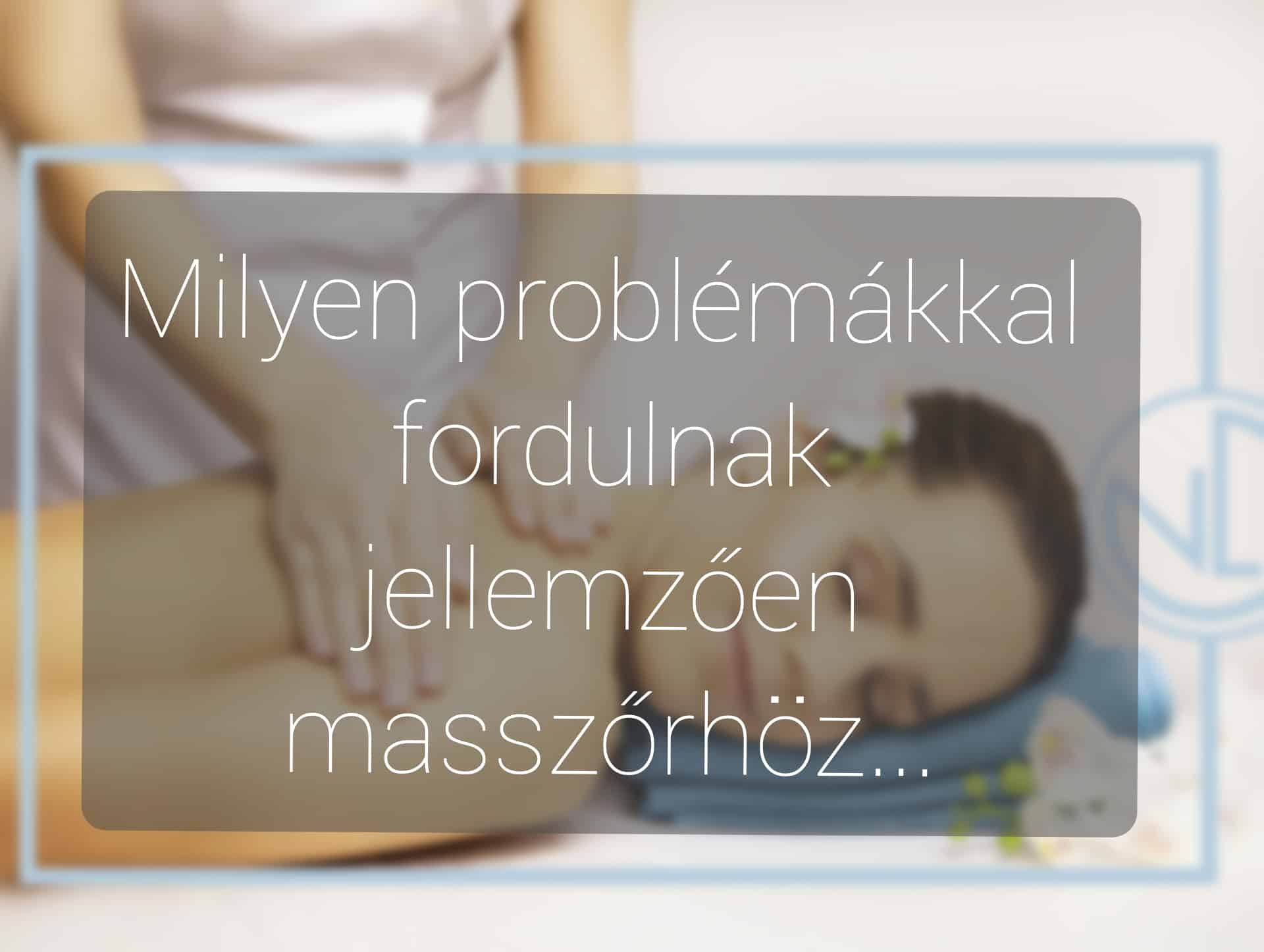 Kik járnak masszőrhöz és miért