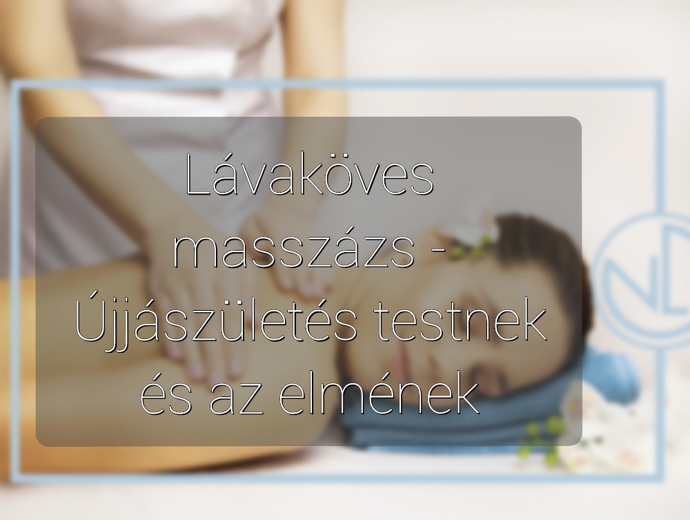 Professzionális stresszoldó lávaköves masszázs